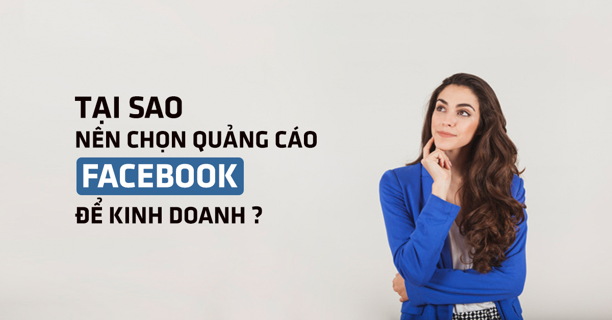 Trong kinh doanh tại sao nên chạy quảng cáo facebook?