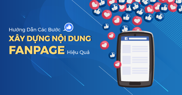 9 bước xây dựng nội dung fanpage hiệu quả 