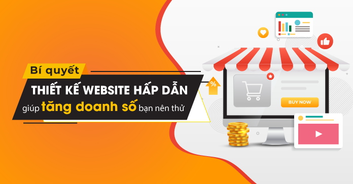 Bí Quyết Thiết Kế Website Hấp Dẫn Giúp Tăng Doanh Số 