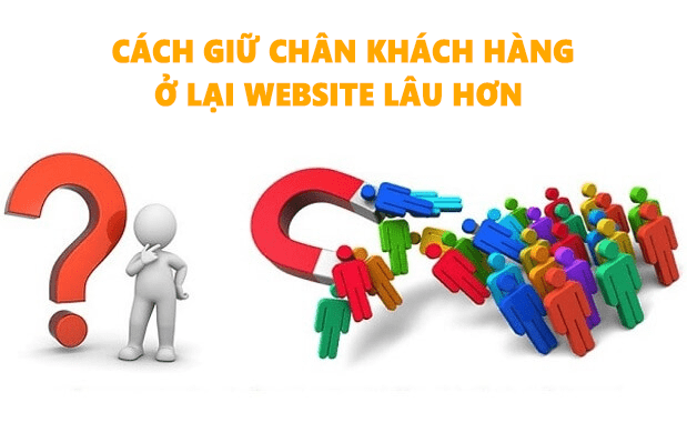 Cách giữ chân khách hàng ở lại website lâu hơn