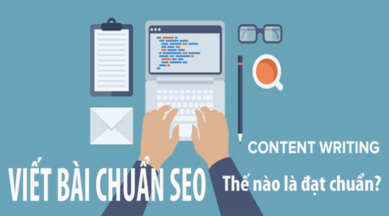 Bài viết chuẩn SEO là gì? Những yếu tố cần có trong bài viết SEO