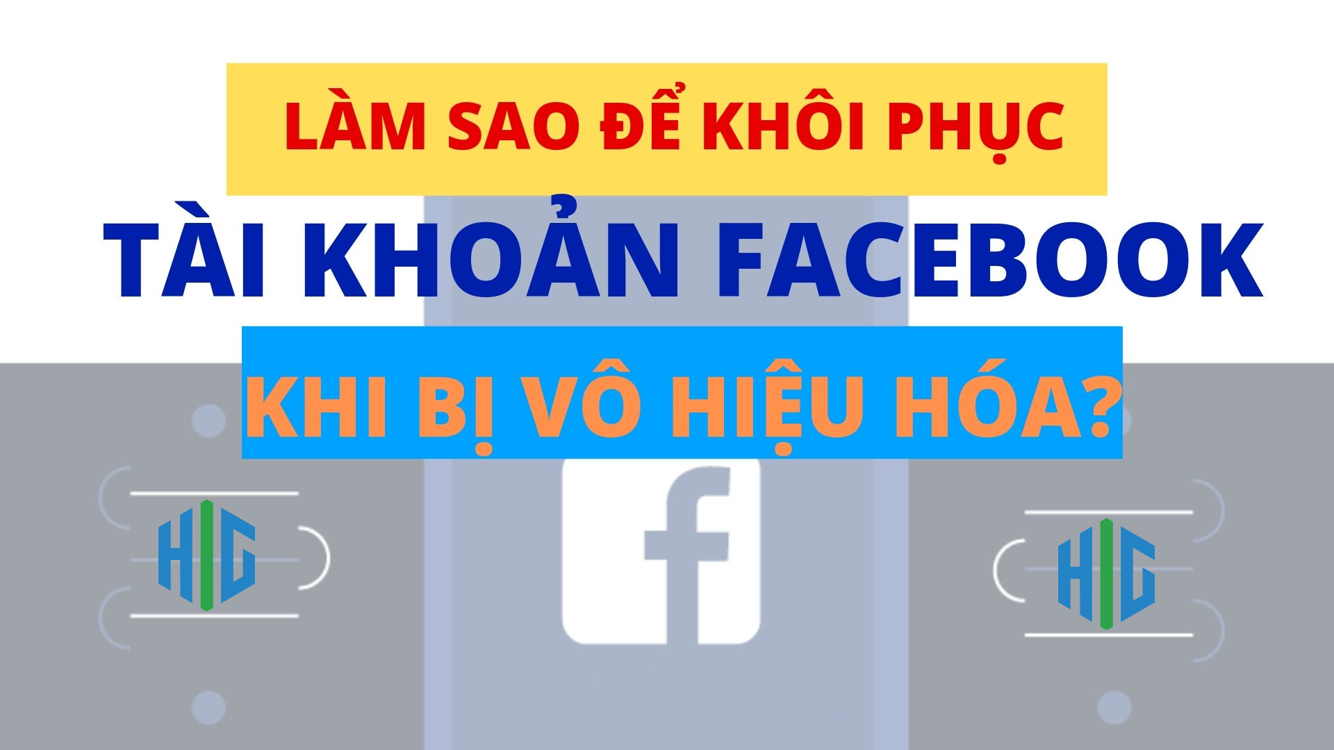 Cách mở tài khoản facebook bị vô hiệu hóa (facebook faq)